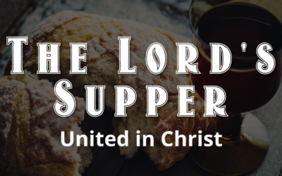 The Lord’s Supper: United in Christ