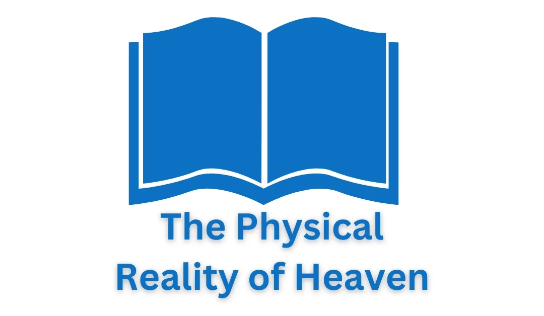 Daily Devotional | The Physical Reality of Heaven