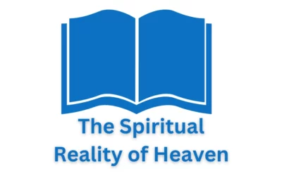 Daily Devotional | The Spiritual Reality of Heaven