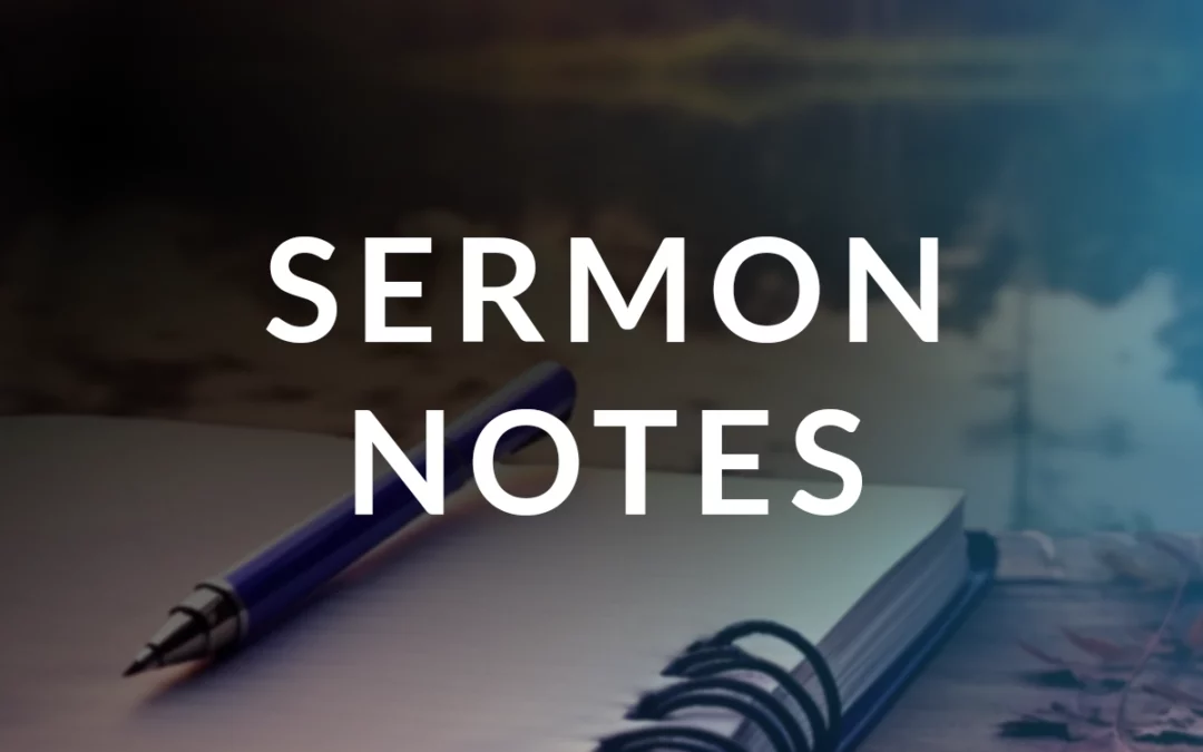 9/24/23 Sermon Notes