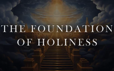 The Foundation of Holiness