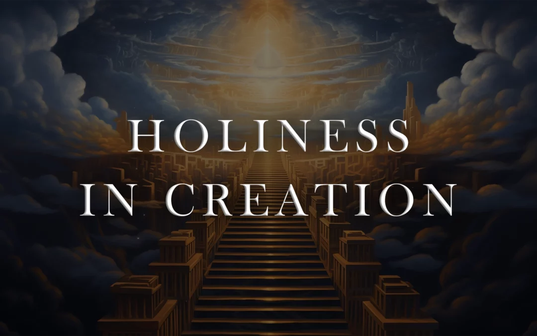 Holiness in Creation