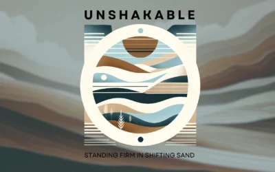 Unshakable: Standing Firm in Shifting Sand
